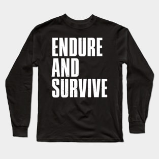 Endure and Survive Long Sleeve T-Shirt